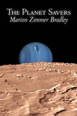 The Planet Savers by Marion Zimmer Bradley, Science Fiction, Adventure by Marion Zimmer Bradley