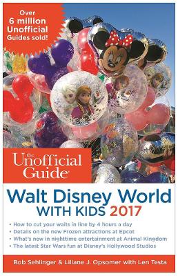 Unofficial Guide to Walt Disney World with Kids 2017 book