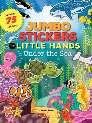 Jumbo Stickers for Little Hands: Under the Sea book