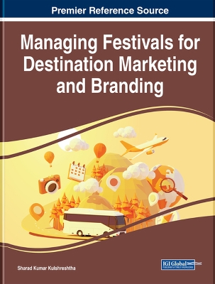 Managing Festivals for Destination Marketing and Branding by Sharad Kumar Kulshreshtha