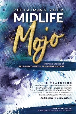 Reclaiming Your Midlife Mojo: Women's Stories of Self-Discovery & Transformation book