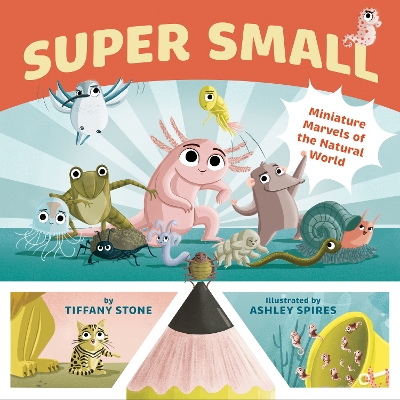 Super Small: Miniature Marvels of the Natural World book