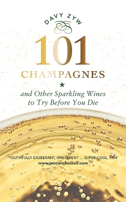 101 Champagnes and other Sparkling Wines: To Try Before You Die book