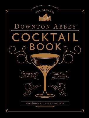 The Official Downton Abbey Cocktail Book book