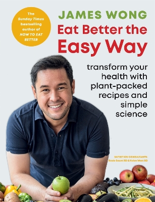 Eat Better the Easy Way: Transform your health with plant-packed recipes and simple science book