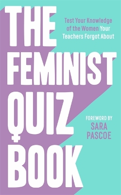 The Feminist Quiz Book: Foreword by Sara Pascoe! book