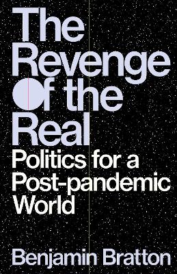 The Revenge of the Real: Politics for a Post-Pandemic World book