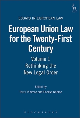 European Union Law for the Twenty-First Century: Volume 1: Rethinking the New Legal Order book