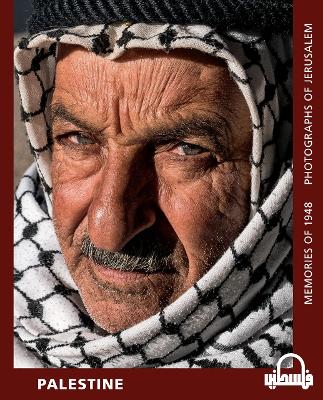 Palestine: Memories of 1948 - Photographs of Jerusalem book