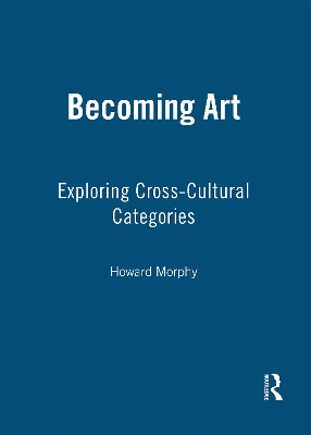 Becoming Art by Howard Morphy