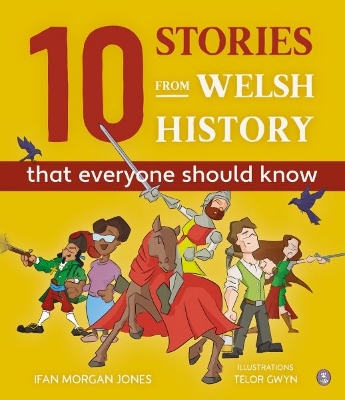10 Stories from Welsh History (That Everyone Should Know) book