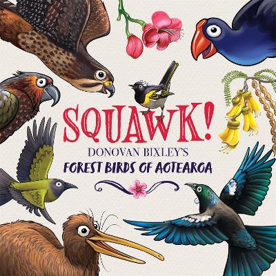Squawk!: Donovan Bixley's Forest Birds of Aotearoa book