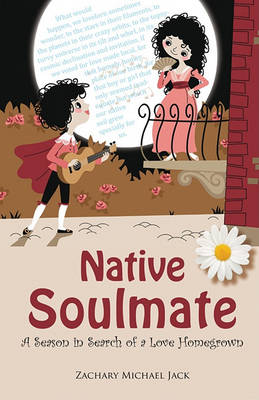 Native Soulmate: A Season in Search of a Love Homegrown book