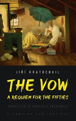 The Vow: A Requiem for the Fifties by Jiří Kratochvil