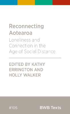 Reconnecting Aotearoa: Loneliness and Connection in the Age of Social Distance book