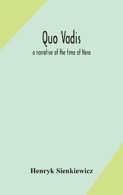 Quo vadis: a narrative of the time of Nero book