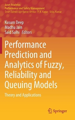 Performance Prediction and Analytics of Fuzzy, Reliability and Queuing Models: Theory and Applications book