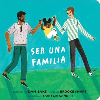 Ser una familia (Families Can Spanish Edition) by Dan Saks