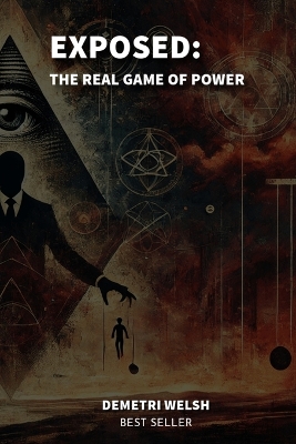 Exposed: The Real Game of Power book