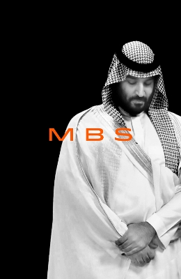 MBS: The Rise to Power of Mohammed Bin Salman book