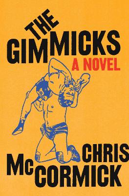 The Gimmicks: A Novel by Chris McCormick