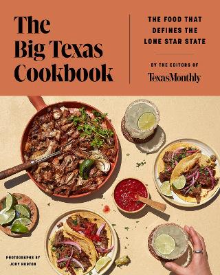 The Big Texas Cookbook: The Food That Defines the Lone Star State book