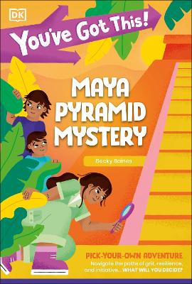 You've Got This! Maya Pyramid Mystery: Pick Your Own Adventure book