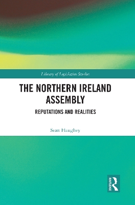 The Northern Ireland Assembly: Reputations and Realities book