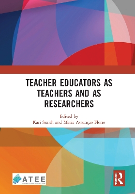 Teacher Educators as Teachers and as Researchers book