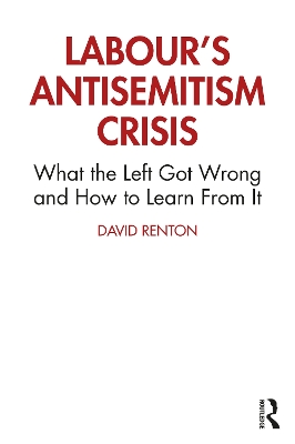 Labour's Antisemitism Crisis: What the Left Got Wrong and How to Learn From It book