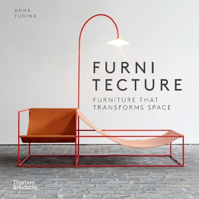 Furnitecture: Furniture That Transforms Space by Anna Yudina