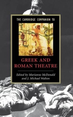 The Cambridge Companion to Greek and Roman Theatre by Marianne McDonald