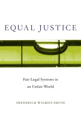 Equal Justice: Fair Legal Systems in an Unfair World book