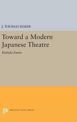 Toward a Modern Japanese Theatre by J. Thomas Rimer