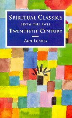 Spiritual Classics of the Late Twentieth Century by Ann Loades