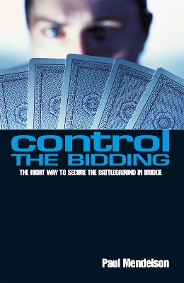 Control The Bidding by Paul Mendelson