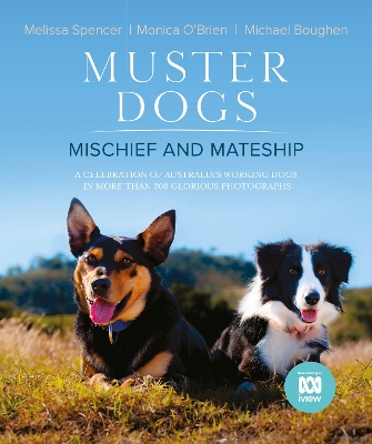 Muster Dogs: Mischief and Mateship book