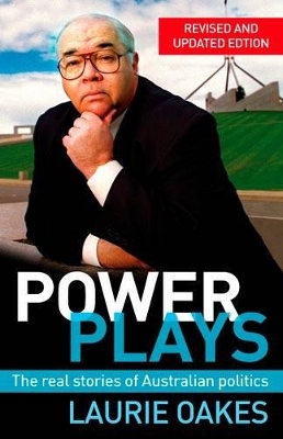 Power Plays by Laurie Oakes