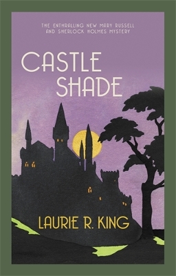 Castle Shade: The intriguing mystery for Sherlock Holmes fans by Laurie R. King
