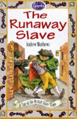 The Runaway Slave: A Tale of the British Slave Trade book