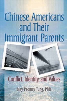 Chinese Americans and Their Immigrant Parents by Terry S Trepper