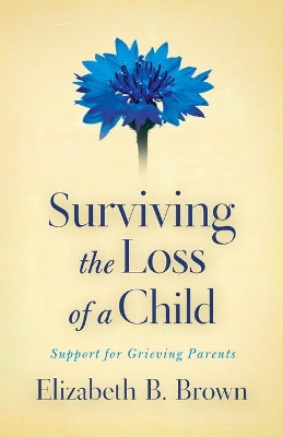 Surviving the Loss of a Child book