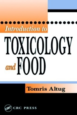 Introduction to Toxicology and Food by Tomris Altug