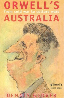 Orwell's Australia: From Cold War to Cultural Wars book