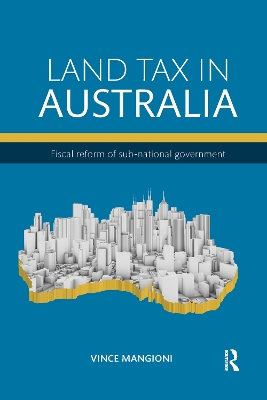 Land Tax in Australia: Fiscal reform of sub-national government book