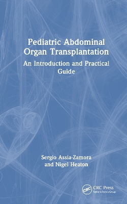 Pediatric Abdominal Organ Transplantation: An Introduction and Practical guide book