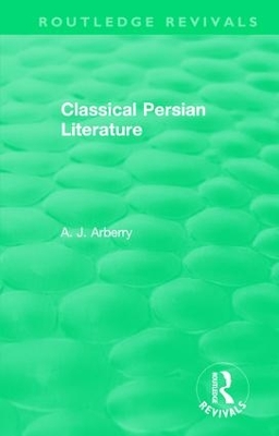 Routledge Revivals: Classical Persian Literature (1958) book