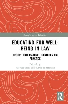 Educating for Well-Being in Law: Positive Professional Identities and Practice book