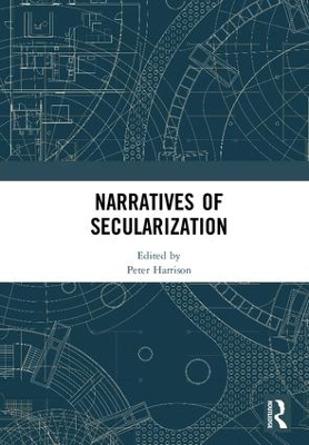 Narratives of Secularization by Peter Harrison
