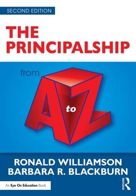 The Principalship from A to Z by Ronald Williamson